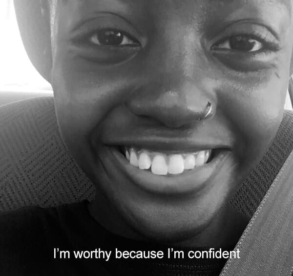 "I'm worthy because I'm confident."