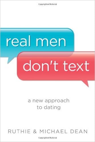 Real Men Don’t Text: A New Approach to Dating