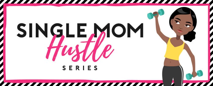 Single Mom Hustle Series: Desirae Harper