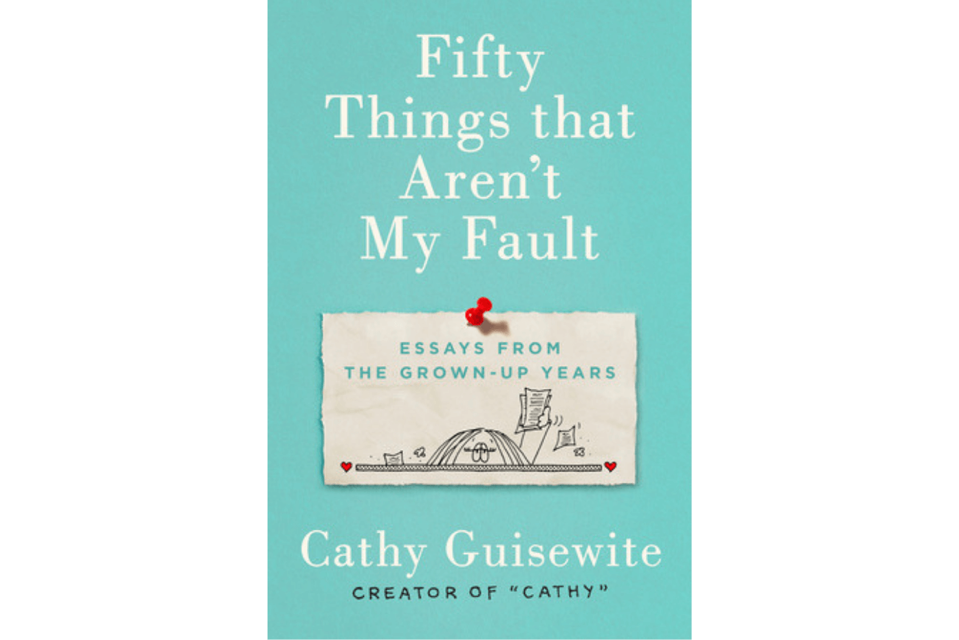 Fifty Things That Aren’t My Fault by Cathy Guisewite