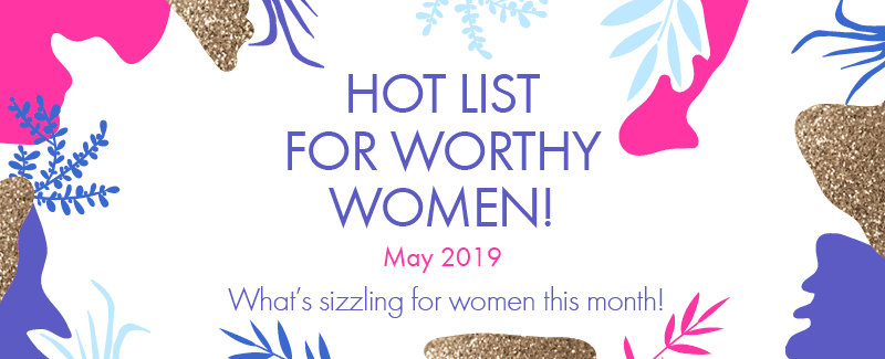Worthy’s Hot List for May 2019