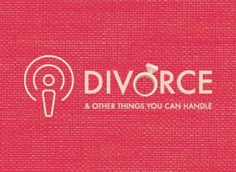Divorce & Other Things You Can Handle Podcast