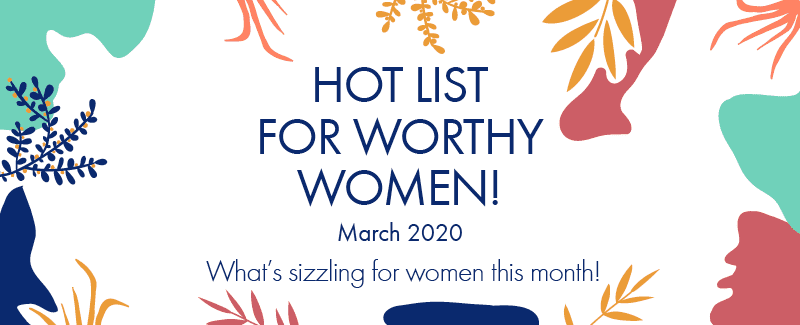 Worthy’s Hot List For March 2020: Channeling The Spring Spirit