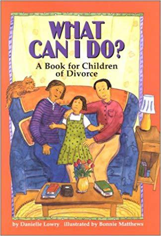 What Can I Do? A Book Of Divorce For Children