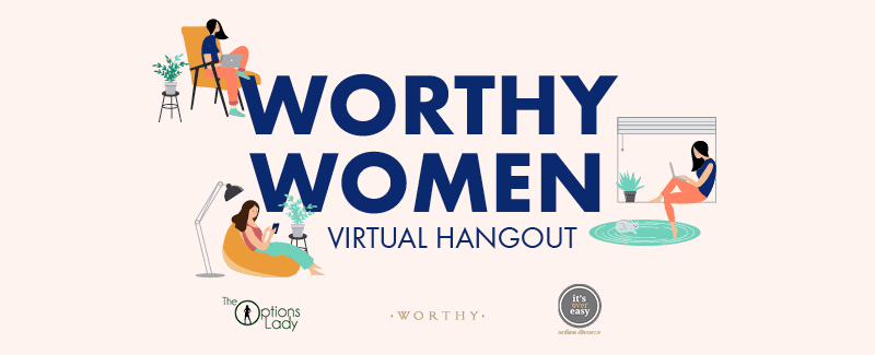 Join Our Worthy Women  Virtual Hangout